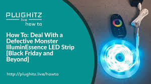 Here is a link to pick one up How To Deal With A Defective Monster Illuminessence Led Strip Plughitz Live How To Youtube