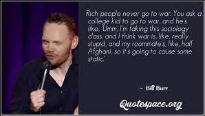 Bill burr — american comedian born on june 10, 1968, william frederick bill burr is an american comedian, writer, and actor. Bill Burr Quotes Quotes By Bill Burr Www Quotespace Org