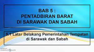 Demikian penjelasan materi tentang latar belakang gapi: Ting 3 Bab 5 5 1 Latar Belakang Pemerintahan Di Sarawak Dan Sabah Youtube