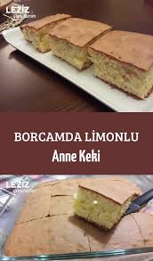 Borcamda Limonlu Anne Keki Leziz Yemeklerim Yemek Tarifi Leziz Yemek Yemek Yiyecek Ve Icecek