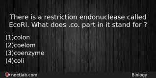 This could be the only web page dedicated to explaining the meaning of co (co acronym/abbreviation/slang word). There Is A Restriction Endonuclease Called Ecori What Does Co Part In It Stand For Neetlab