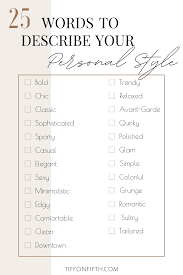 Bold, feminine, inspirational, playful, vibrant. 25 Words To Describe Your Personal Style Tiff On Fifth Fashion Words Words To Describe Yourself Personal Style