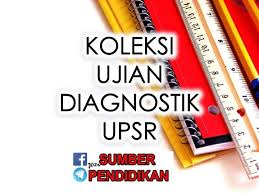 Koleksi Ujian Diagnostik Upsr Sumber Pendidikan