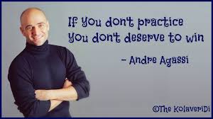 If You Don&#39;t Practice You Don&#39;t Deserve To Win - The KolaveriDi via Relatably.com