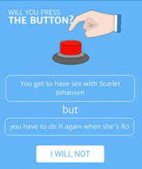 Would other people do it? 25 Best Will You Press The Button Memes Meme Memes Willyoupressthebutton Memes