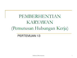 Check spelling or type a new query. Ppt Pemberhentian Karyawan Pemutusan Hubungan Kerja Powerpoint Presentation Id 3367245