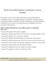 Creating a program budget with the help of management and staying within it. Top 8 Non Profit Program Coordinator Resume Samples