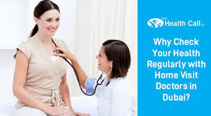 Why Check Your Health Regularly With Home Visit Doctors In Dubai Health Check Doctor In Medical Tests