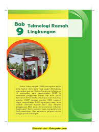 Materi ini dapat ditemukan pada buku paket kelas 9 semester 2 pada bab terakhir yakni dikelas 9 bangku smp. Bab 9 Teknologi Ramah Lingkungan