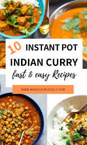 10 Instant Pot Indian Curry Recipes Curry Recipes Indian Curry Recipes Easy Indian Recipes