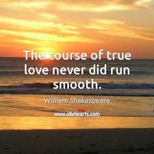 The Course Of True Love Never Did Run Smooth Idlehearts