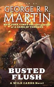 The series of books, edited by george r.r. Busted Flush By Martin George R R Ebook