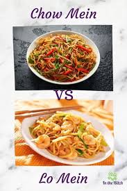 What Is The Difference Between Chow Mein And Lo Mein In 2020 Chow Mein Noodle Dishes Hearty Dish