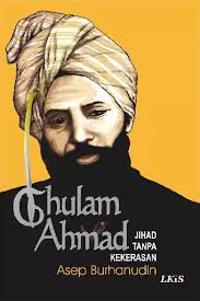 Ghulam Ahmad: Jihad Tanpa Kekerasan