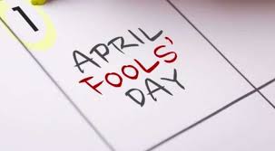April 1 is known as april fools' day, where almost every single person in the world becomes the fool. 0paidbimcknjkm