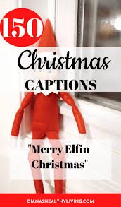 150 Inspirational Christmas Captions Christmas Captions Funny Christmas Captions Christmas Quotes Funny
