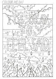 You can print the watercolor art or a color poster but even if you have a color printer, you might prefer the black and white version which the kids can color themselves. Depression Sad Coloring Pages Coloring Pages Ideas
