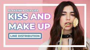 Hoqw rtmgn n ;knkng kz k n hoqw rtmgn n ;knkng kz k n 11 years ago the detailed answer is different for every individual. Blackpink Dua Lipa Kiss And Make Up Line Distribution Color Coded Youtube