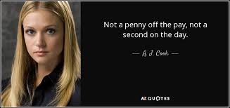 Look no further for quotes from famous individuals. Top 9 Quotes By A J Cook A Z Quotes