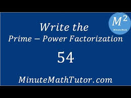 What is the prime factorization of 54. Write The Prime Power Factorization Of 54 Youtube