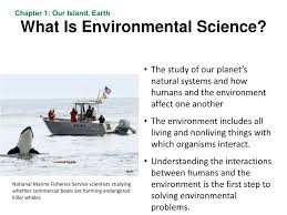 In psychology and medicine, a person's environment is the people, physical things and places that the person lives with. Ppt What Is Environmental Science Powerpoint Presentation Free Download Id 2467233