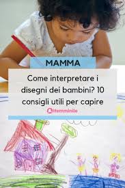 Come Interpretare I Disegni Dei Bambini 15 Consigli Preziosi Bambini Emozioni Disegni