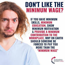 Don't Like The Minimum Wage?? Don't Have Minimum Skills! #BigGovSucks