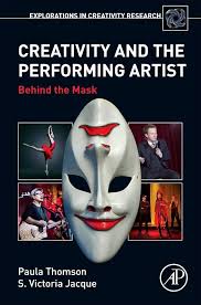 Amazon.com: Creativity and the Performing Artist: Behind the Mask  (Explorations in Creativity Research): 9780128040515: Thomson, Paula,  Jaque, Victoria S.: Books