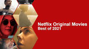 Here are the seven best movies. Best New Netflix Originals Movies Of 2021 What S On Netflix