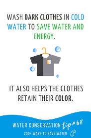 In some ways, washing colored clothes is similar to washing dark clothes. Wash Dark Clothes In Cold Water To Save Water And Energy It Also Helps The Clothes Retain Their Color 200 W Ways To Save Water Save Water Water Saving Tips