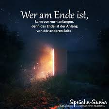 Das Ende Ist Der Anfang Von Der Anderen Seite Spruche Zum Nachdenken In 2020 Nachdenkliche Spruche Spruche Tiefgrundige Spruche