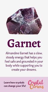 Garnet Meaning Healing Properties Almandine Garnet Has A Slow Steady Energy That Helps You Feel Safe And Ground Spiritual Crystals Energy Crystals Crystals