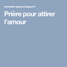 Priere Pour Attirer L Amour Priere Amour Priere Pour L Amour