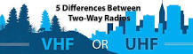 UHF vs VHF Two-Way Radios | 5 Key Differences for 2025 ...