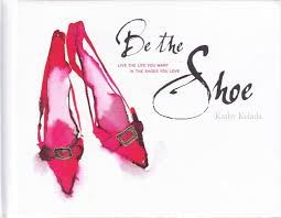 Be The Shoe: Kelada, Kathy: 9780997645200: Amazon.com: Books