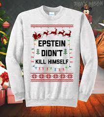 amazon com epstein didnt kill himself holiday ugly