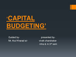 This is where capital budgeting comes into play. Capital Budgeting Of Financial Management