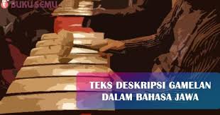 Menunjukkan perilaku jujur, disiplin, tanggung jawab, peduli (gotong royong, kerjasama, toleran, damai), santun, responsif, dan proaktif dalam menggunakan bahasa jawa melalui teks deskripsi. Teks Deskripsi Gamelan Dalam Bahasa Jawa Ngoko Alus Buku Semu