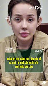 Ngân 98 Nói Về Sai Lầm Tin Tưởng Nhà Sản Xuất