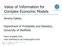 Value Of Information For Complex Economic Models Jeremy Oakley Department Of Probability And Statistics University Of Sheffield Paper Available From Ppt Download