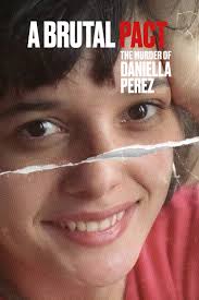 A Brutal Pact: The Murder of Daniella Perez (TV Mini Series 2022)