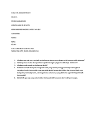 Memahami peran, tugas dan fungsi analisa kredit menguasai strategi dalam mengatasi kredit yang bermasalah Soal Uts Analisis Kredit C