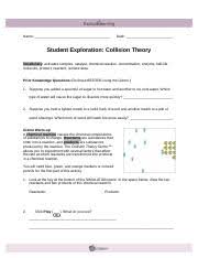 Observe a chemical reaction collision theory gizmo answer key with and without a catalyst. Iii 3 Collision Theory Gizmo Name Student Exploration Collision Theory Molecule Product Reactant Surface Area Prior Knowledge Questions Do These Course Hero