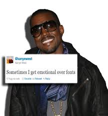 Kanye Gets Emotional Over Fonts Me Too Kanye Me Too Kanye Kayne West Kanye West