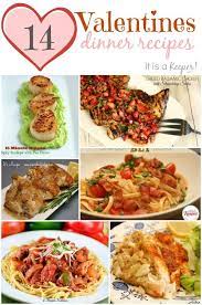 14 Valentines Dinner Recipes It Is A Keeper Valentines Food Dinner Cooking Dinner Dinner Recipes