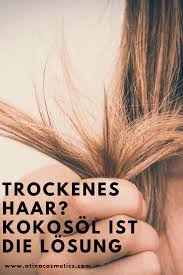 kokosol fur die haare haare pflegen mit kokosol kokosol haare anwendung haare pflegen