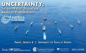 Uncertainty: The Indo-Pacific Region and American Foreign Policy - Clements  Center for National Security