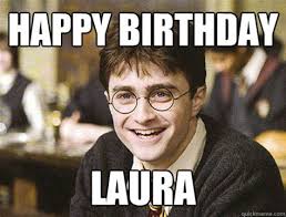 July 31 holds a special meaning for fans of the harry potter series. Happy Birthday Laura Memes