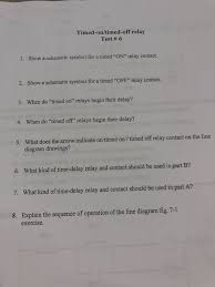 A few or all mechanical control frameworks need timing activities. Solved Timed On Timed Off Relay Test 6 1 Show A Schema Chegg Com