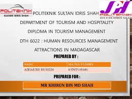Started operation on may 16, 2003 as the 17th polytechnic in malaysia. Pdf Politeknik Sultan Idris Shah Department Of Tourism And Hospitality Diploma In Tourism Management Attractions In Madagascar Prepared By Prepared For Mr Khirun Bin Md Shah Dth 6022 Human